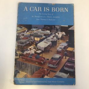 Ford Motor Company, A Car Is Born - Story Of Manufacture Of a Modern Automobile