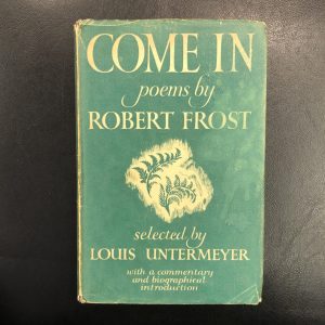 Come In - Poems by Robert Frost Selected by Louis Untermeyer