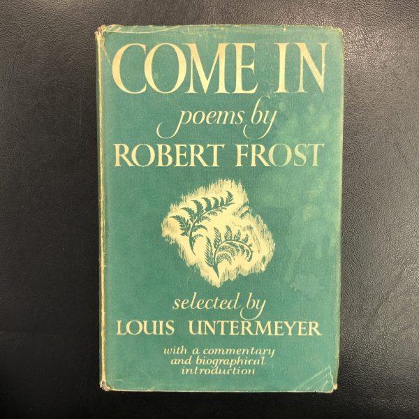 Come In - Poems by Robert Frost Selected by Louis Untermeyer