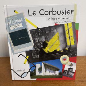 Le Corbusier, In His Own Words